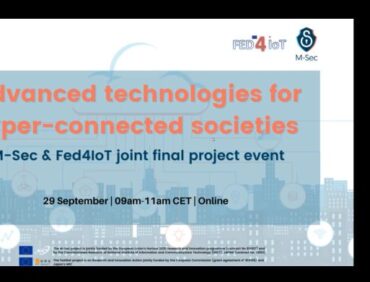Curious about the M-Sec and Fed4IoT projects joint final event? Recap our main takeaways